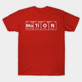 Motion (Mo-Ti-O-N) Periodic Elements Spelling T-Shirt